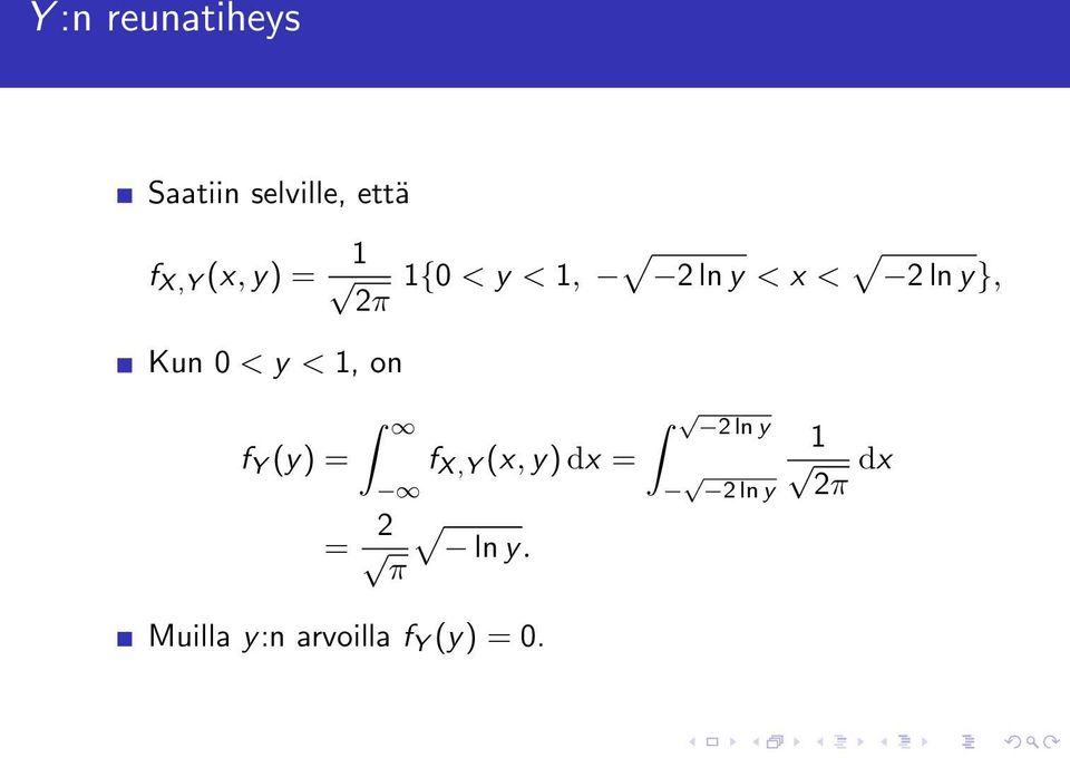 < y < 1, on f Y (y) = f X,Y (x, y) dx = = 2 π ln y.