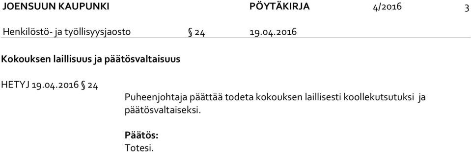 2016 Kokouksen laillisuus ja päätösvaltaisuus HETYJ 19.04.
