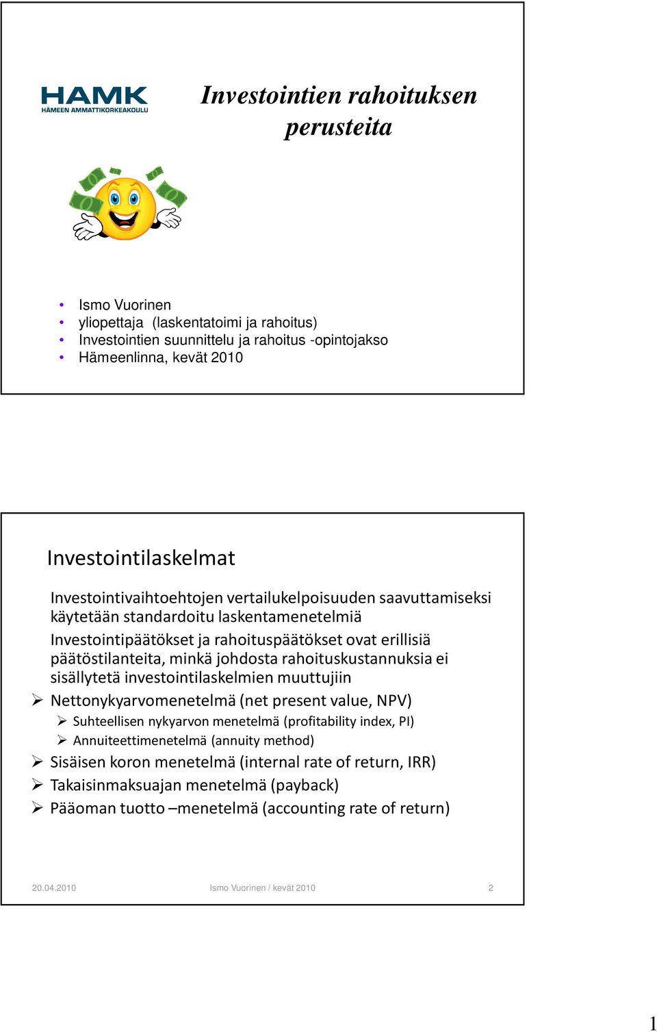 suunnittelu ja rahoitus -opintojakso Hämeenlinna,