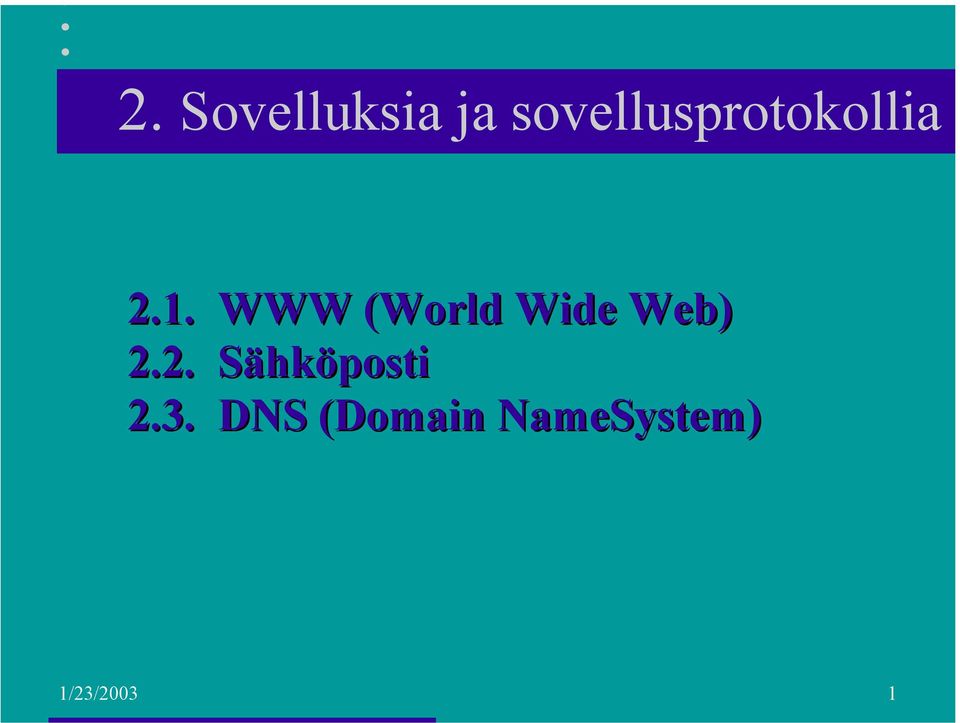 WWW (World Wide Web) 2.