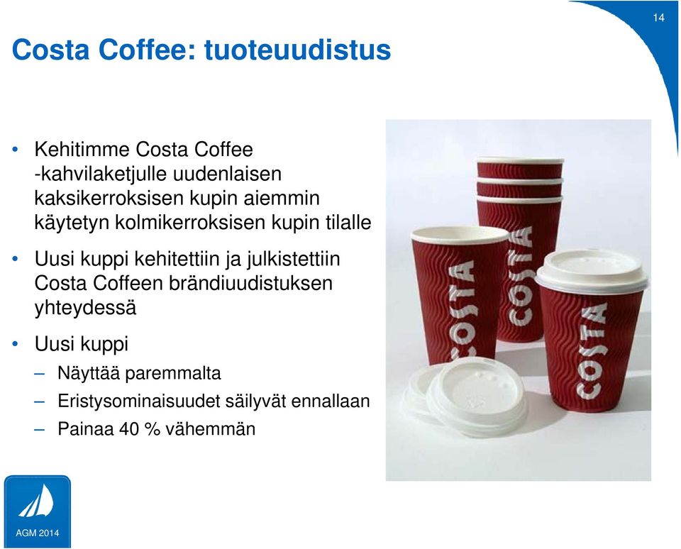 tilalle Uusi kuppi kehitettiin ja julkistettiin Costa Coffeen brändiuudistuksen
