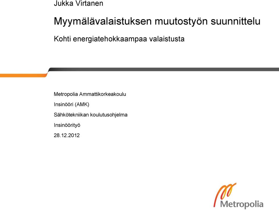 valaistusta Metropolia Ammattikorkeakoulu