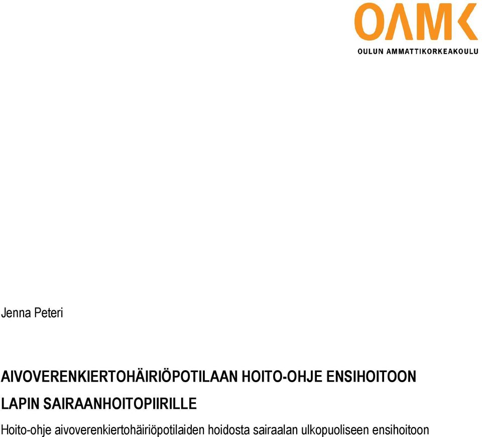 SAIRAANHOITOPIIRILLE Hoito-ohje