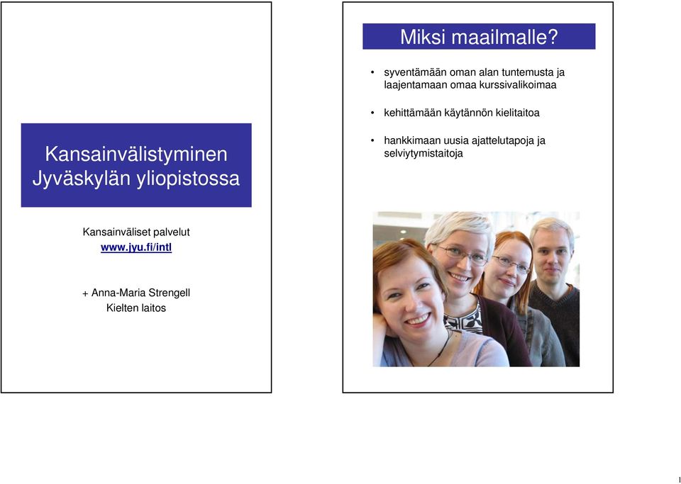 kehittämään käytännön kielitaitoa Kansainvälistyminen Jyväskylän