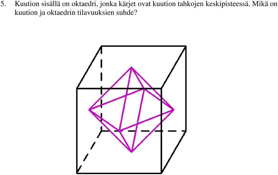 tahkojen keskipisteessä.