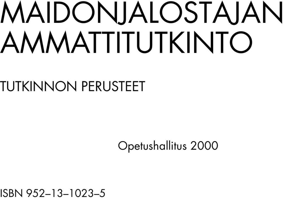 TUTKINNON PERUSTEET