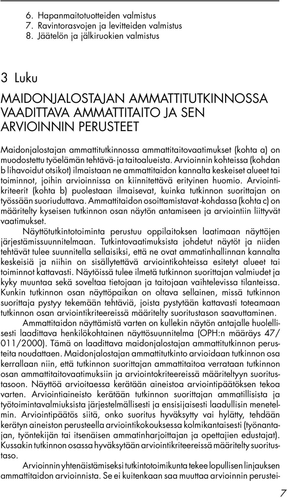 on muodostettu työelämän tehtävä- ja taitoalueista.