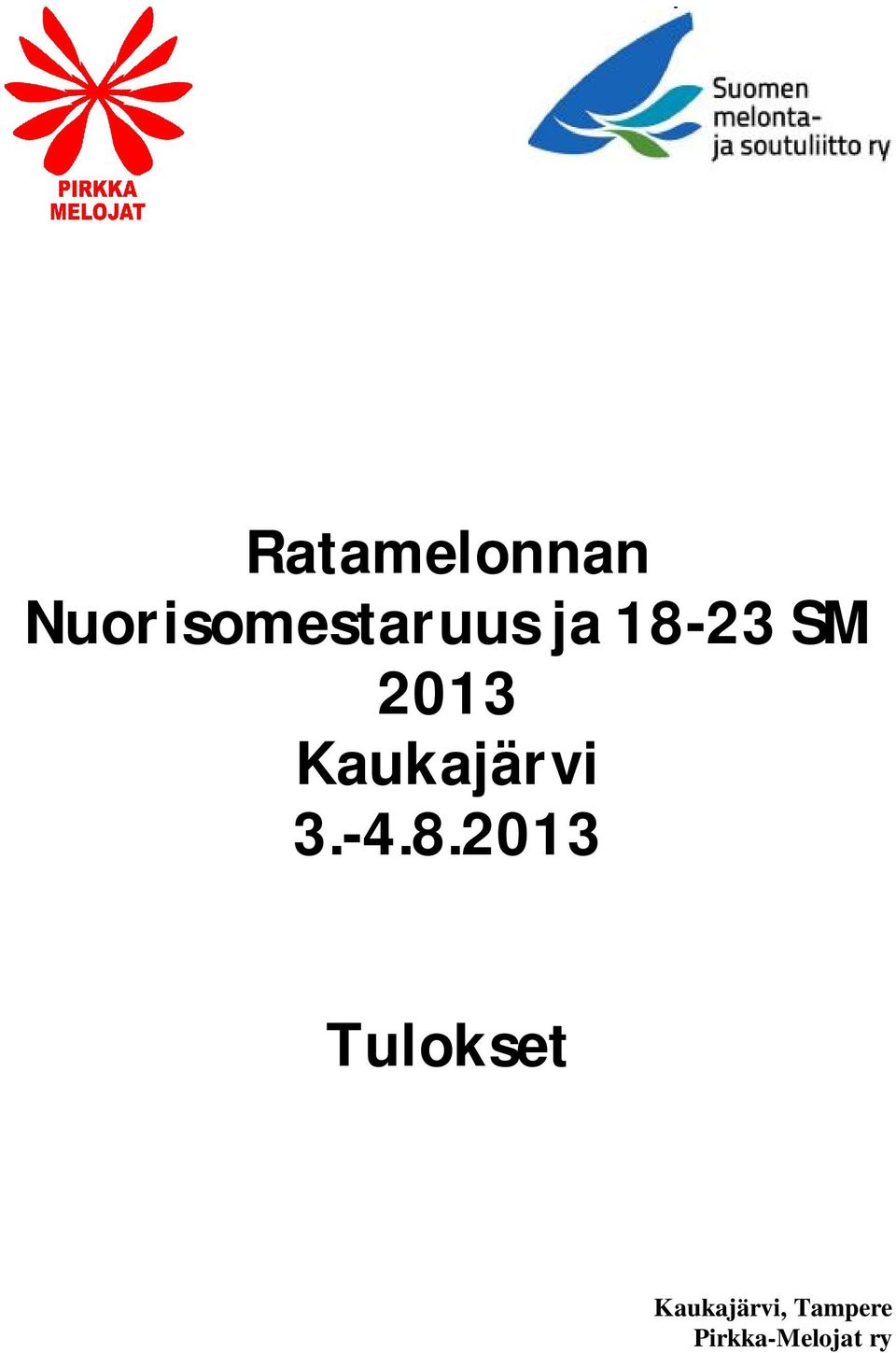 2013 Kaukajärvi 3.-4.8.