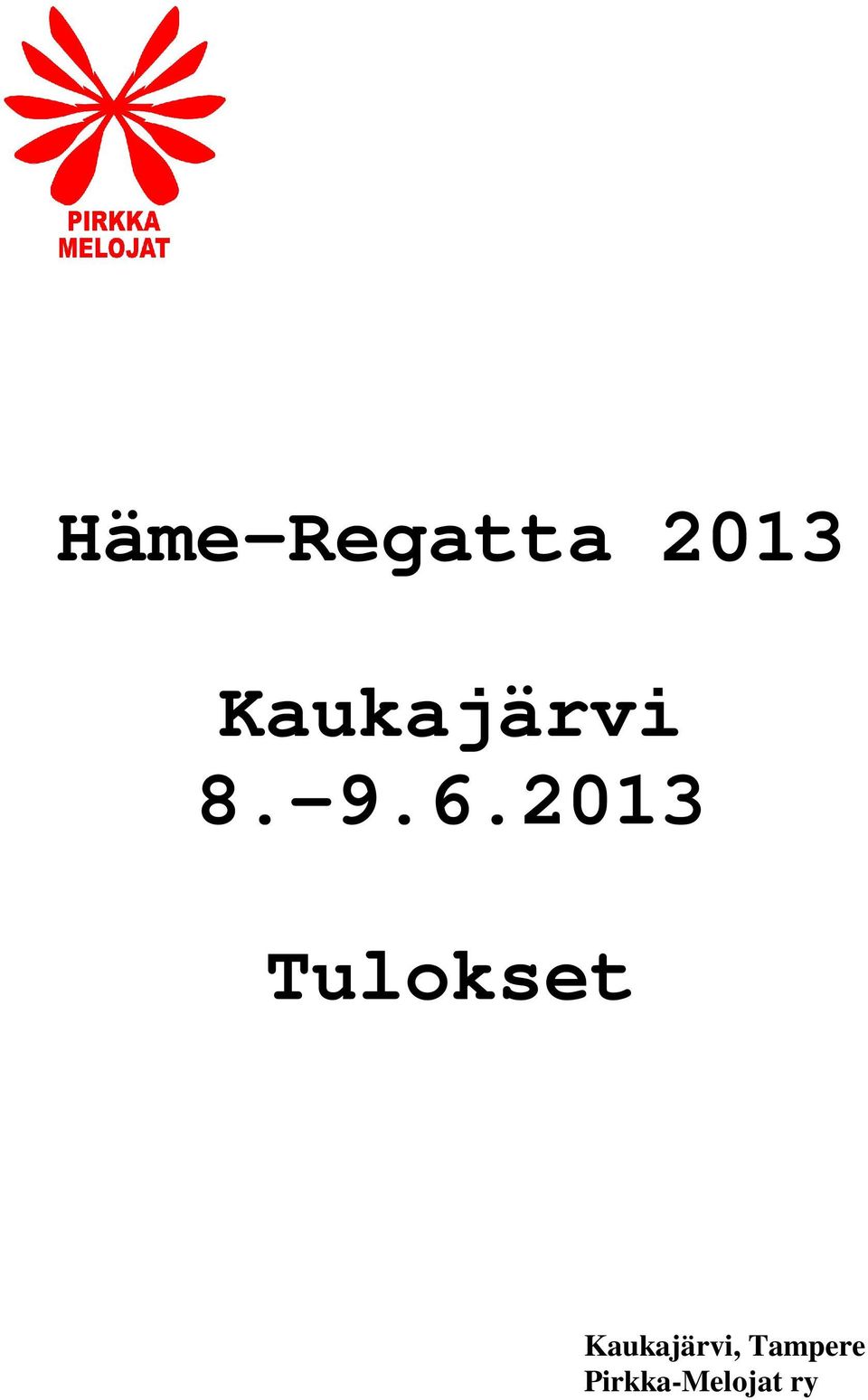 2013 Tulokset