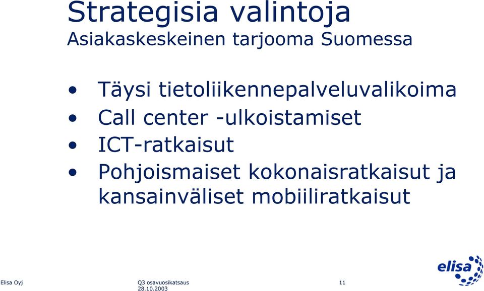 center -ulkoistamiset ICT-ratkaisut Pohjoismaiset