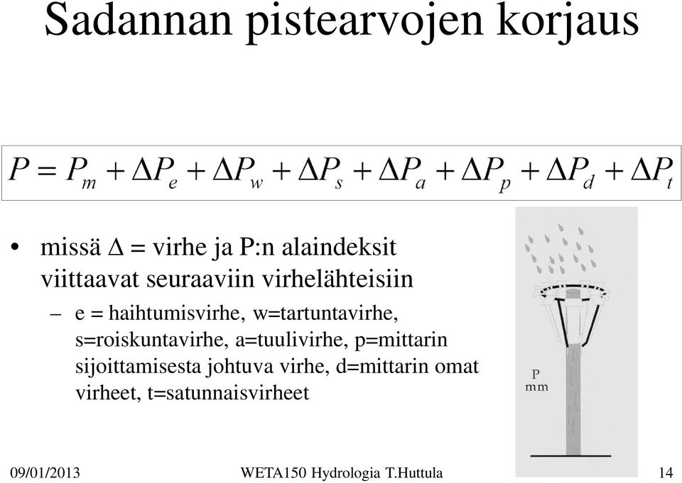 s=roiskuntavirhe, a=tuulivirhe, p=mittarin sijoittamisesta johtuva virhe,