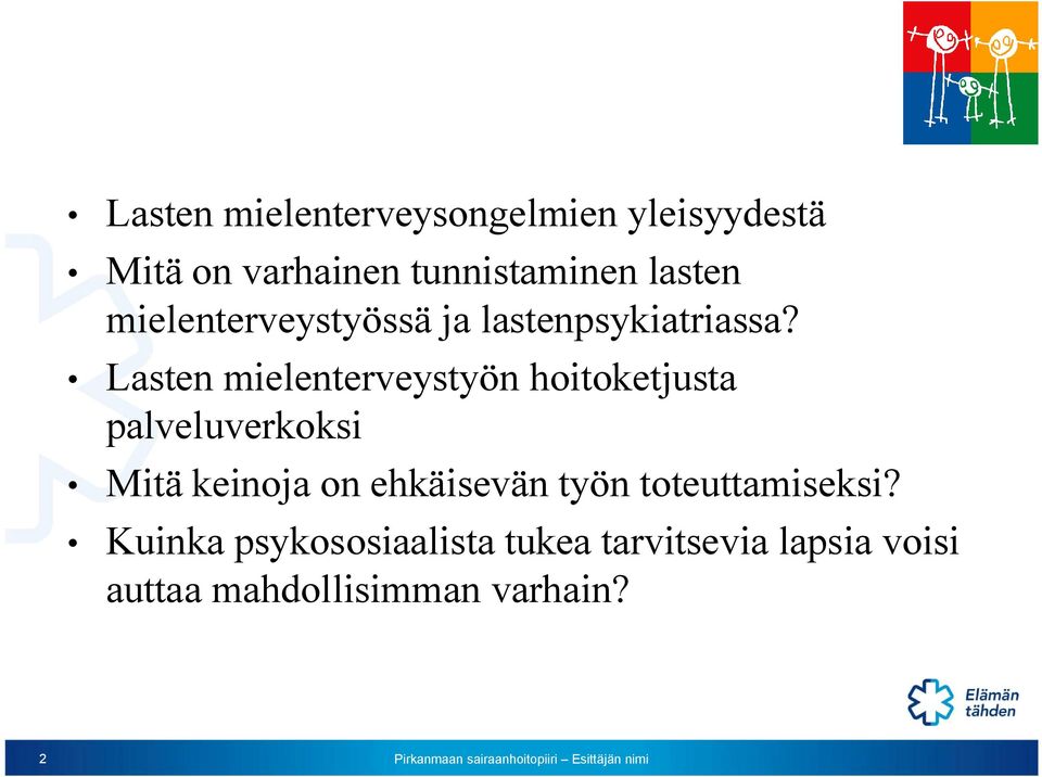 Lasten mielenterveystyön hoitoketjusta palveluverkoksi Mitä keinoja on