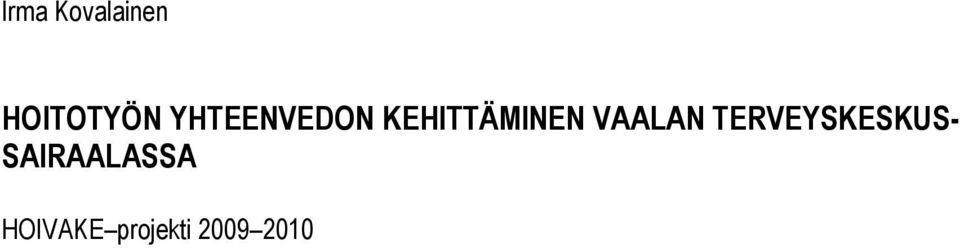 VAALAN TERVEYSKESKUS-