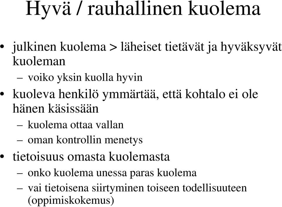 kuolema ottaa vallan oman kontrollin menetys tietoisuus omasta kuolemasta onko kuolema