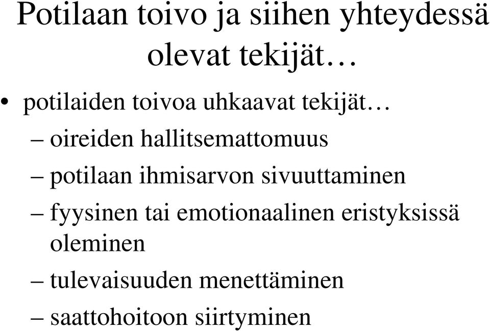 ihmisarvon sivuuttaminen fyysinen tai emotionaalinen