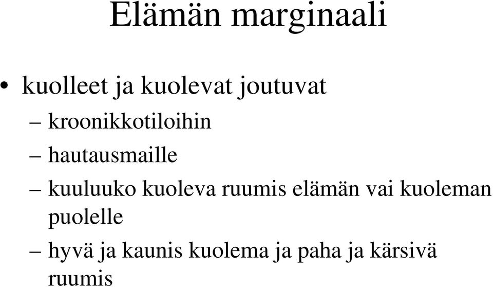 kuuluuko kuoleva ruumis elämän vai kuoleman