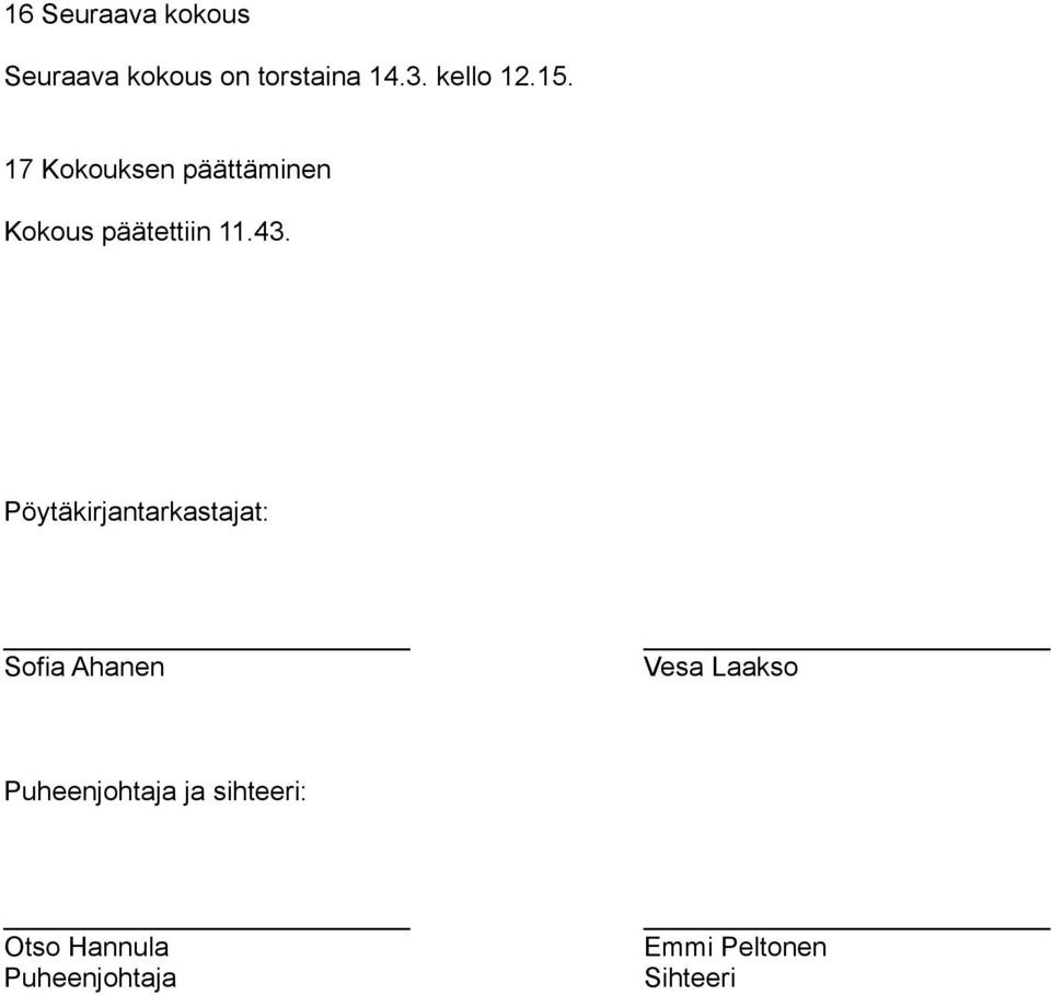 43. Pöytäkirjantarkastajat: Sofia Ahanen Vesa Laakso