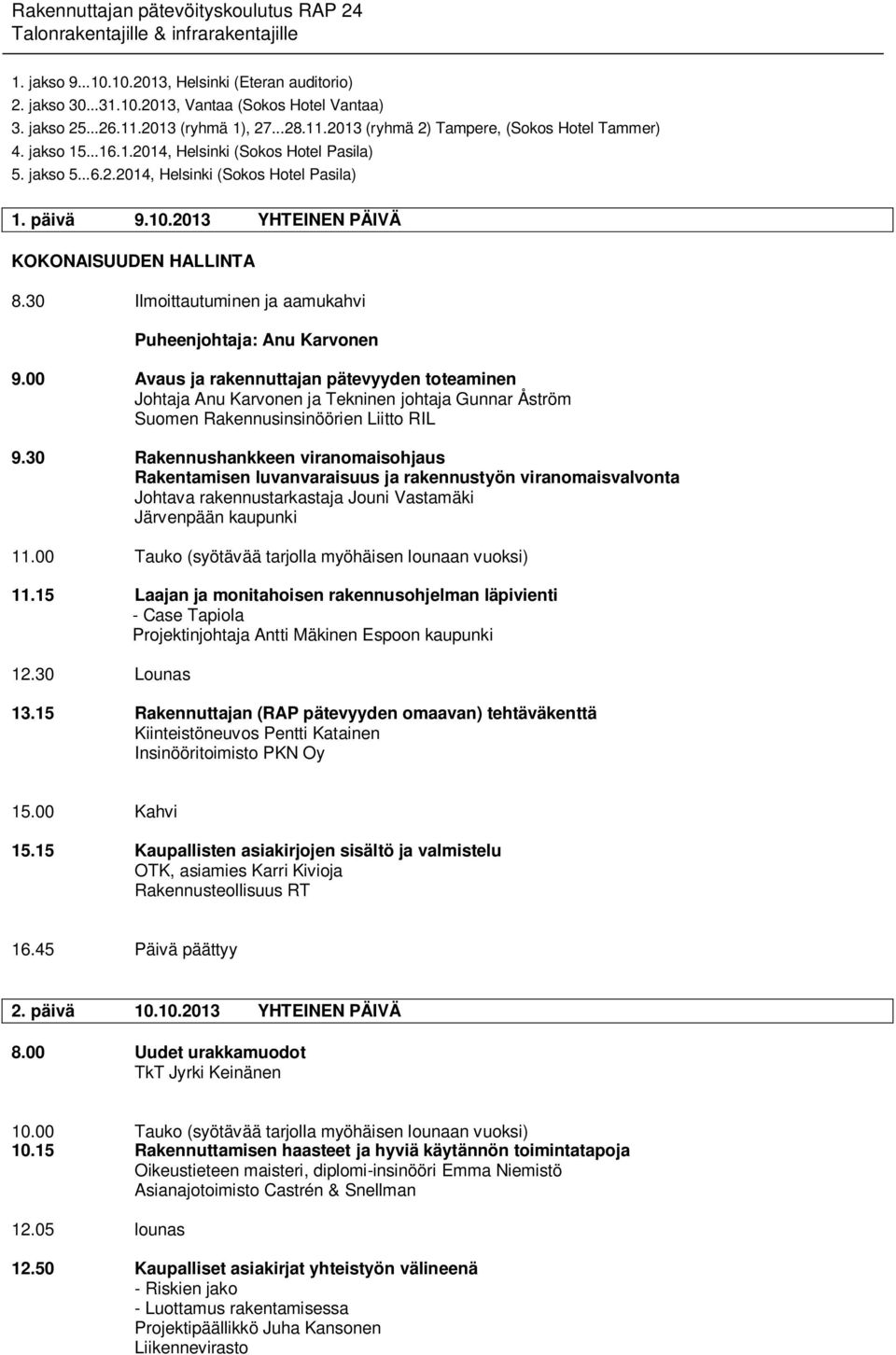 30 Rakennushankkeen viranomaisohjaus Rakentamisen luvanvaraisuus ja rakennustyön viranomaisvalvonta Johtava rakennustarkastaja Jouni Vastamäki Järvenpään kaupunki 11.