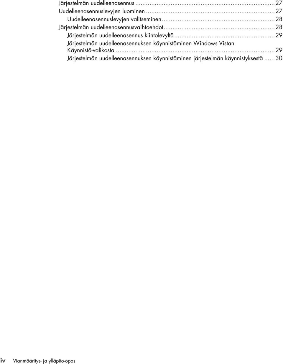..28 Järjestelmän uudelleenasennus kiintolevyltä.