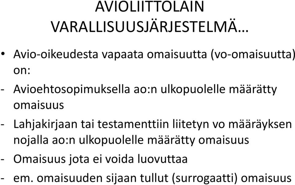 Lahjakirjaan tai testamenttiin liitetyn vo määräyksen nojalla ao:n ulkopuolelle