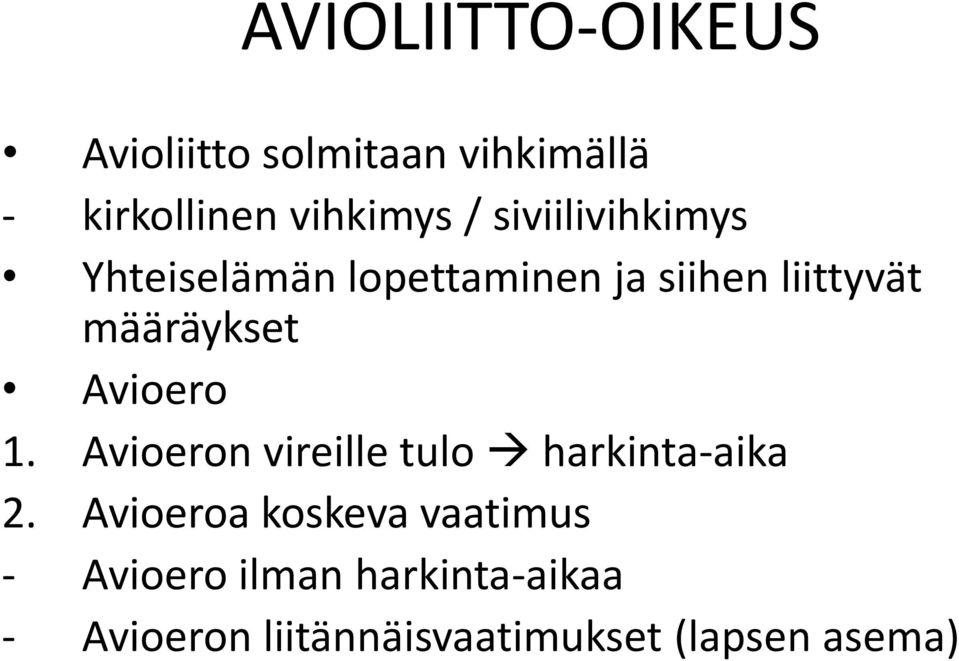 Avioero 1. Avioeron vireille tulo harkinta-aika 2.