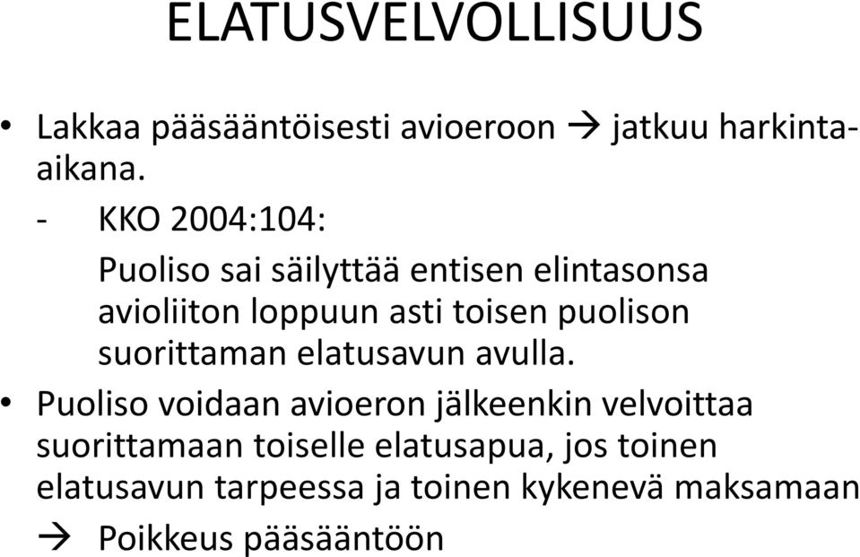 puolison suorittaman elatusavun avulla.