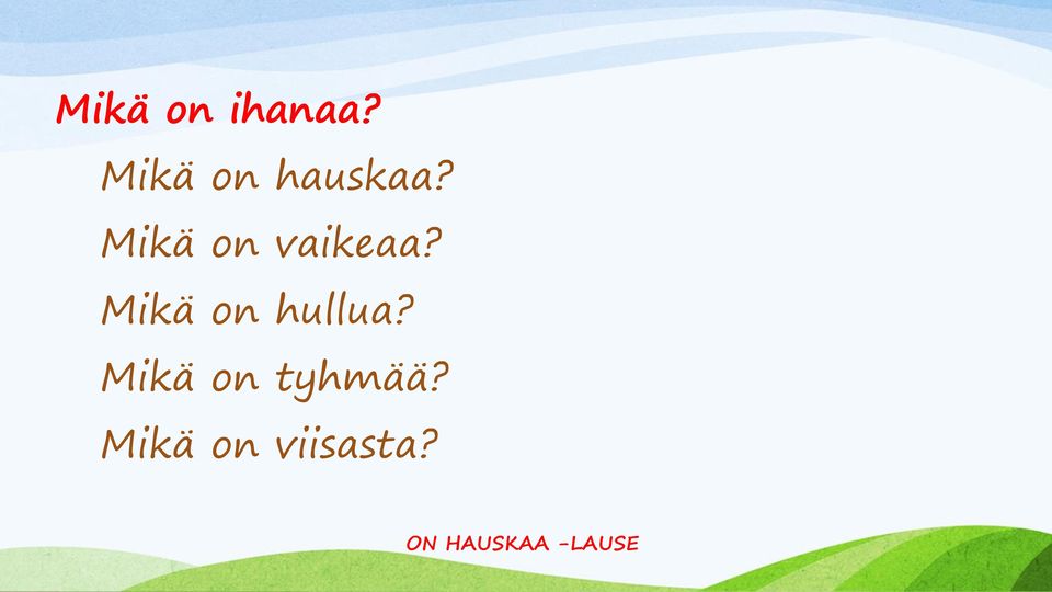 Mikä on vaikeaa?