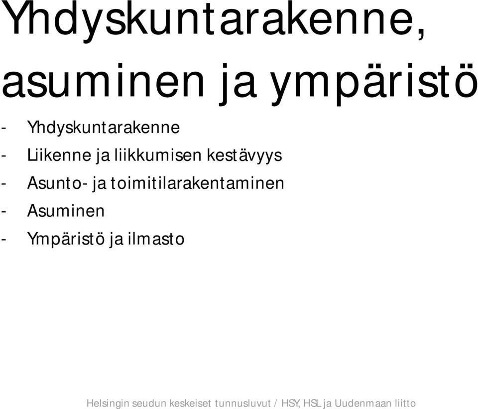 kestävyys - Asunto- ja toimitilarakentaminen -