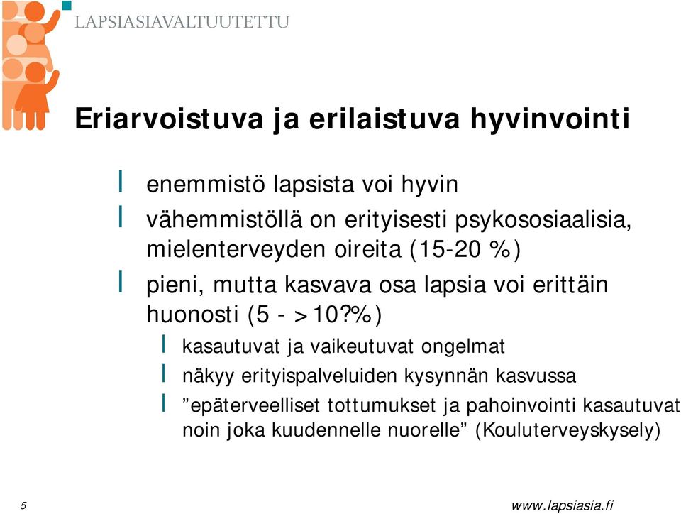 huonosti (5 - >10?