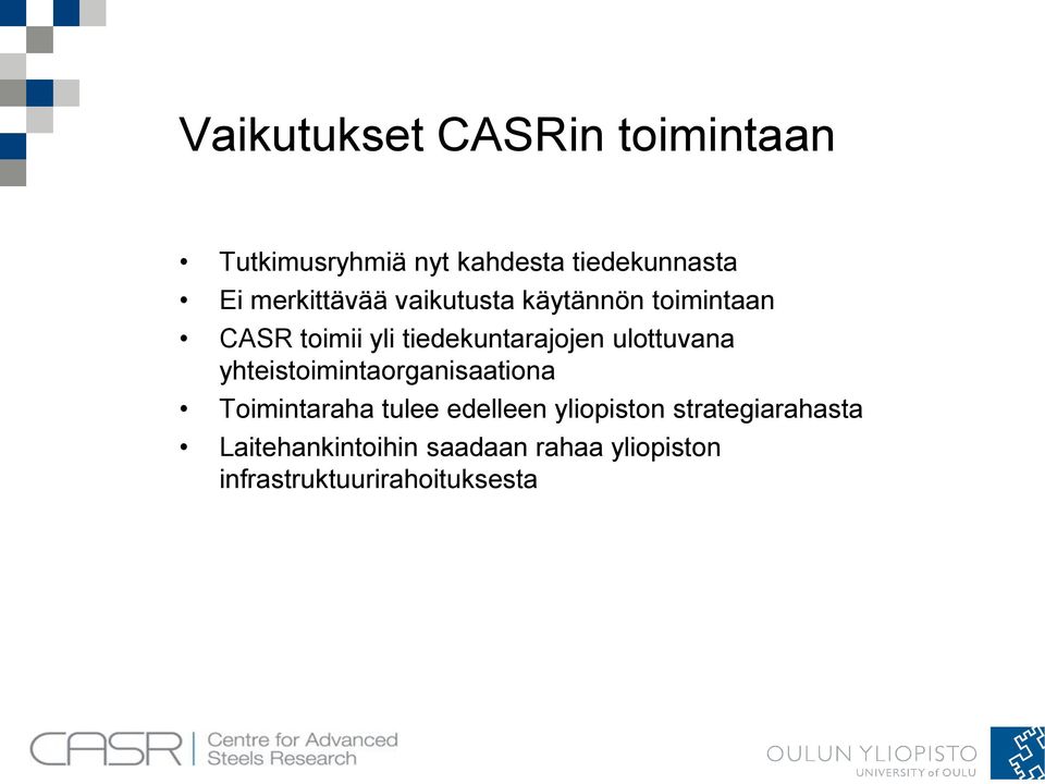 ulottuvana yhteistoimintaorganisaationa Toimintaraha tulee edelleen yliopiston