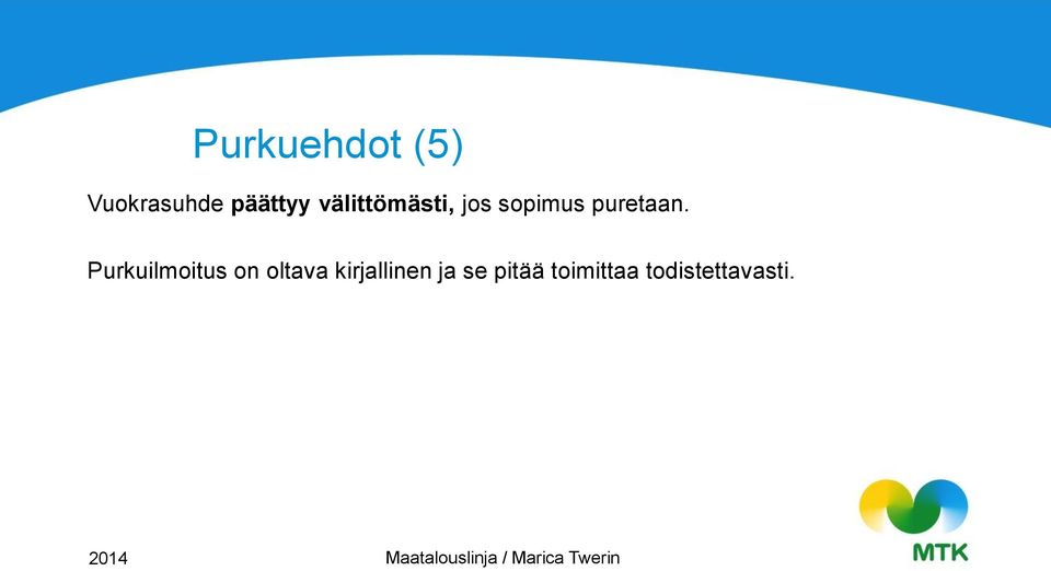 Purkuilmoitus on oltava kirjallinen