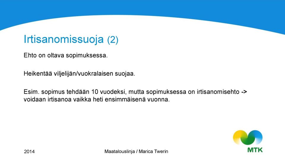 sopimus tehdään 10 vuodeksi, mutta sopimuksessa on