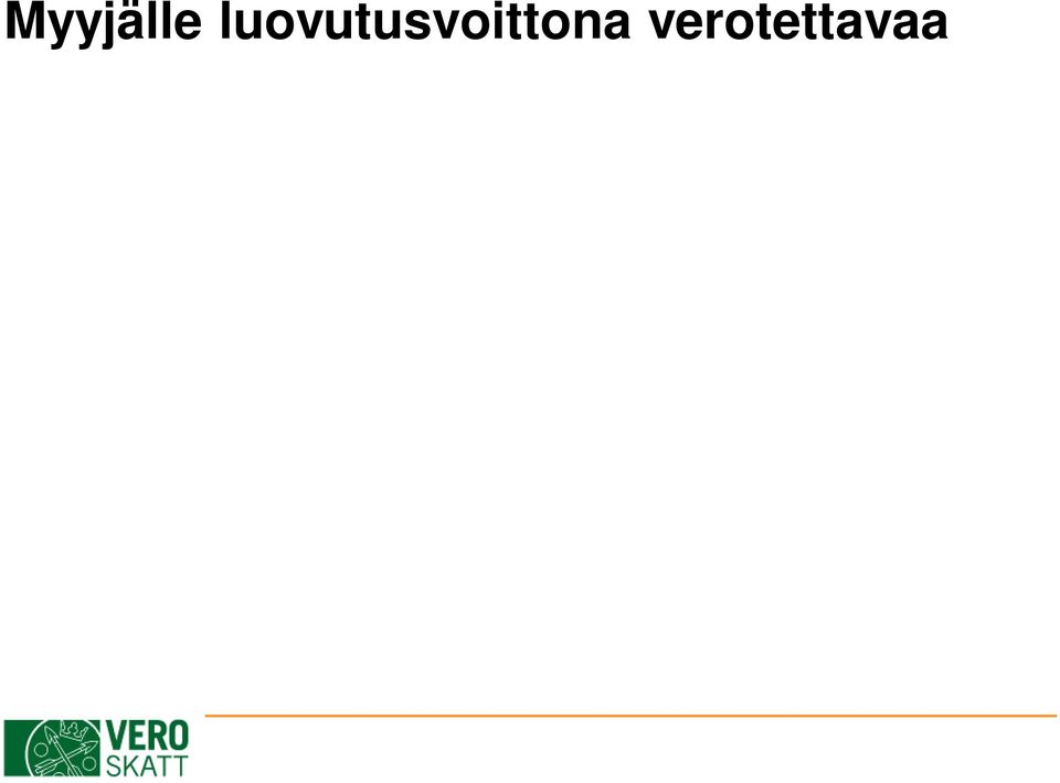 Normaali luovutusvoiton verotus, 9-lomake Metsätilojen osalta käytetyn metsävähennyksen lisäys luovutusvoittoon Metsätalouden kaluston luovutuksesta annettava