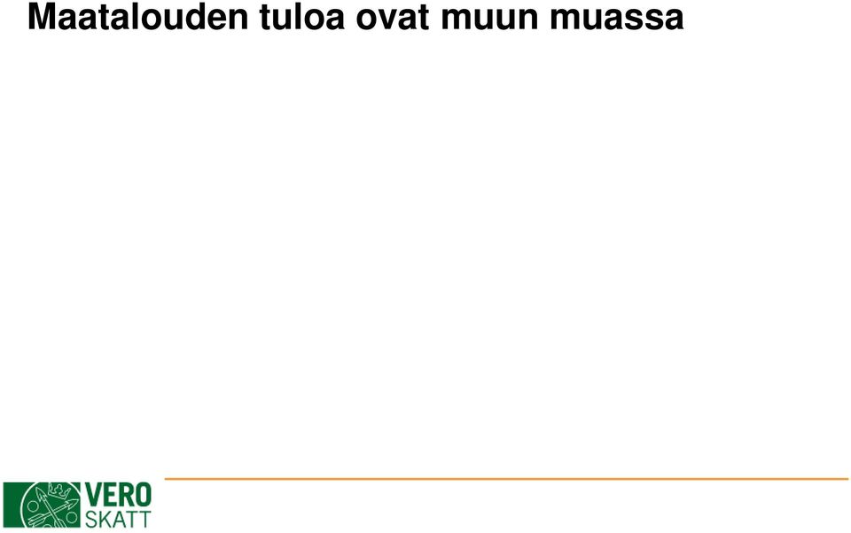 elinkeinotoimintaa) Metsätilan vuokratulo Puun jatkojalostus, sahaustoiminta (laajana