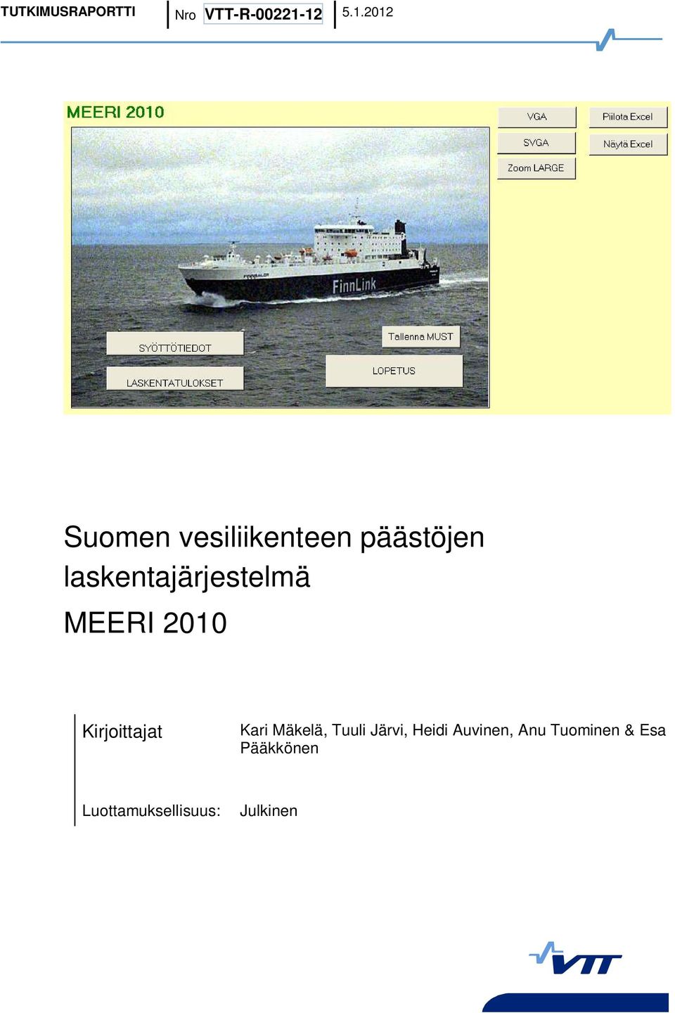 laskentajärjestelmä MEERI 2010 Kirjoittajat Kari