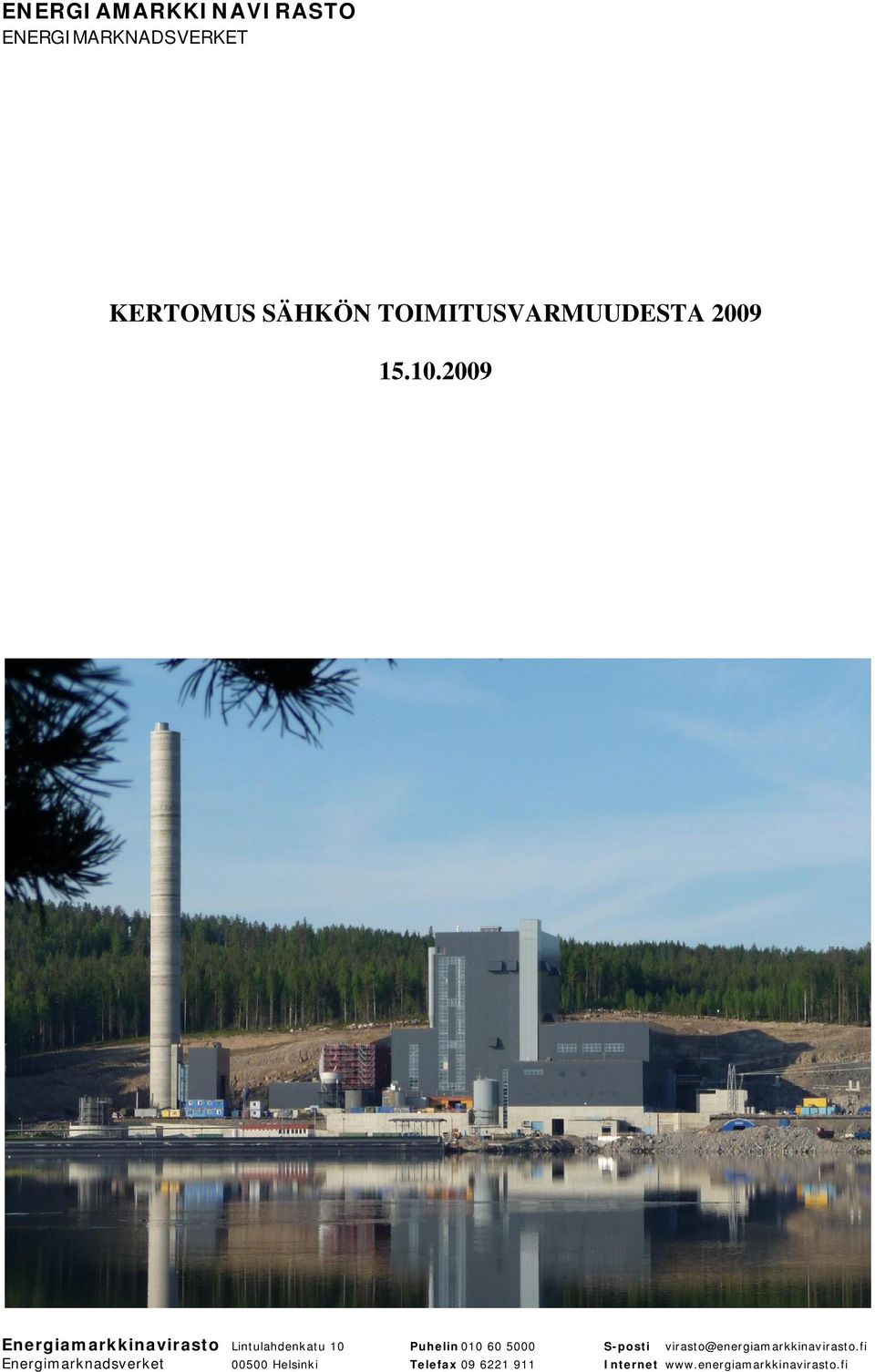 5000 S-posti virasto@energiamarkkinavirasto.