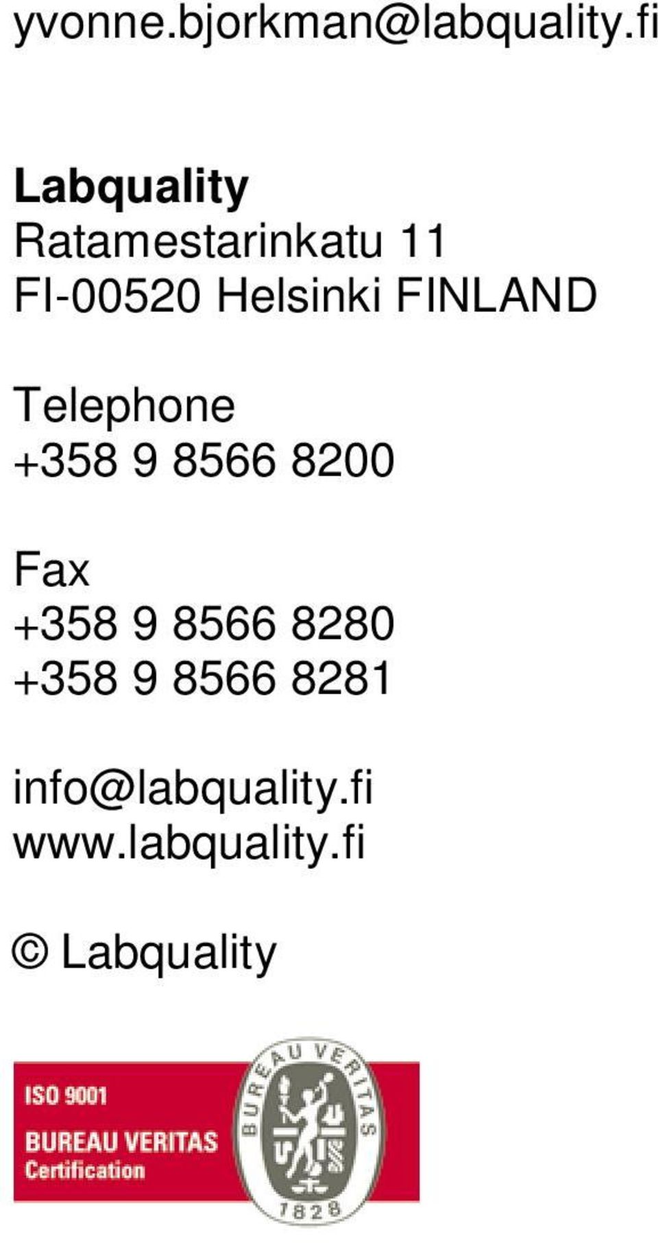 Helsinki FINLAND Telephone +358 9 8566 8200 Fax