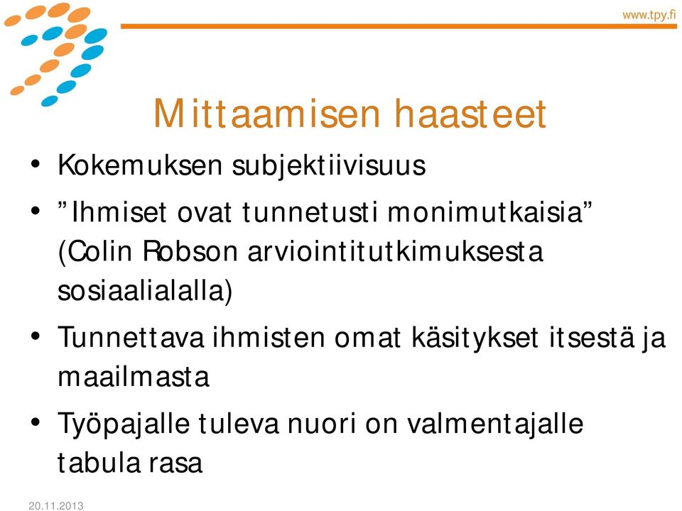 sosiaalialalla) Tunnettava ihmisten omat käsitykset itsestä ja