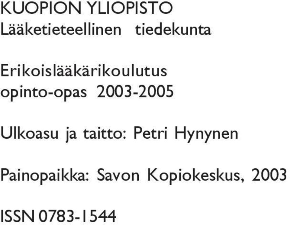 opinto-opas 2003-2005 Ulkoasu ja taitto: