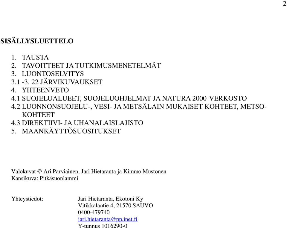 3 DIREKTIIVI- JA UHANALAISLAJISTO 5.