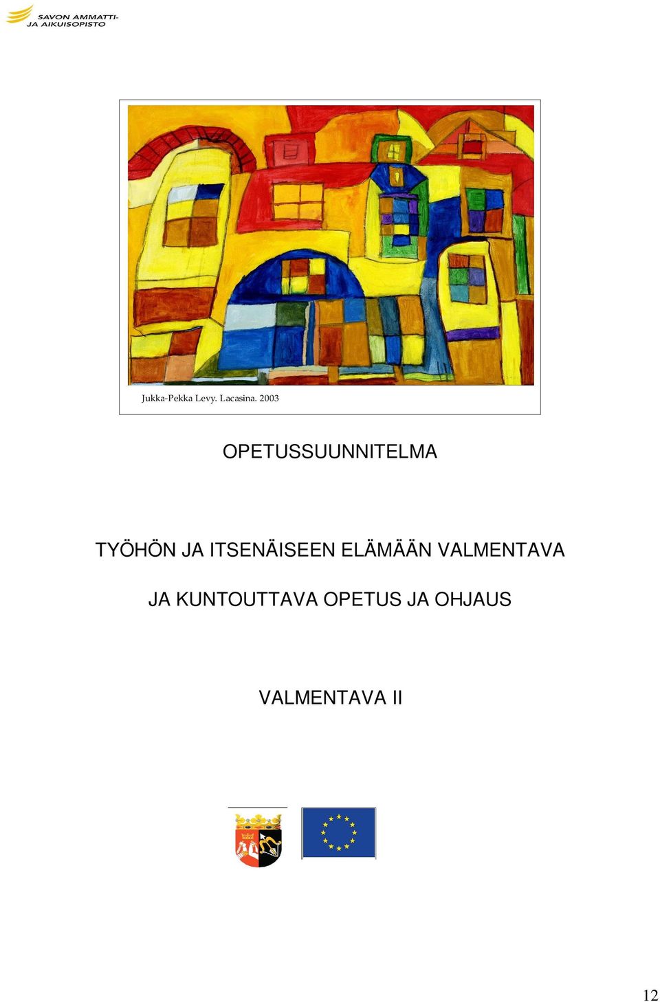 ITSENÄISEEN ELÄMÄÄN VALMENTAVA JA