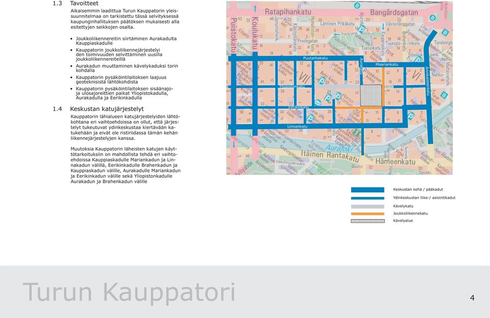 pysäöintilaitosen laajuus geotenisistä lähtöohdista auppoin pysäöintilaitosen sisäänajoja ulosajoeittien pai Yliopistoadulla, Auaadulla ja Eeiinadulla uutahau Yliopistonu Auau Maaianu Anniaistenu.