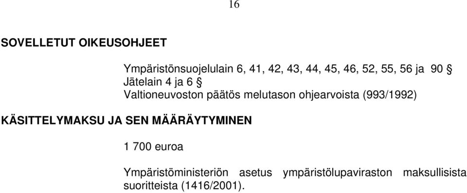 ohjearvoista (993/1992) KÄSITTELYMAKSU JA SEN MÄÄRÄYTYMINEN 1 700 euroa