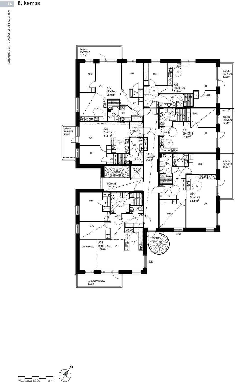 2 T H1 0,5 m 2 J T A35 2H+T+S 51,0 m 2 kiinteä lasitus J HISSI 8 RS ÄYTÄVÄ