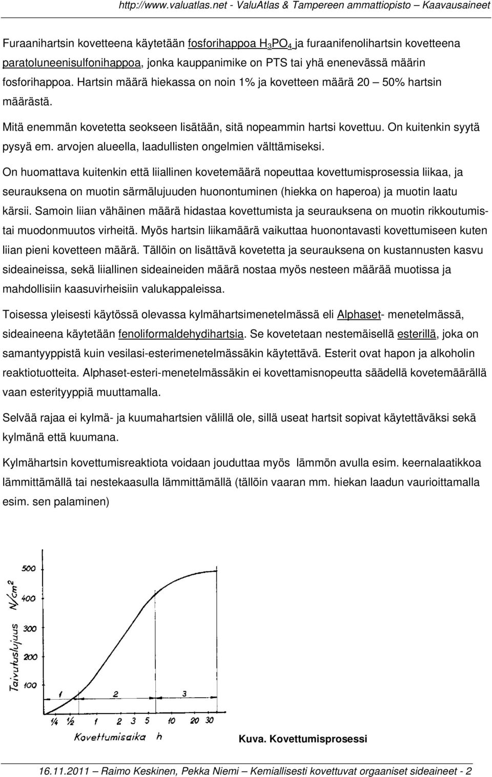 arvojen alueella, laadullisten ongelmien välttämiseksi.