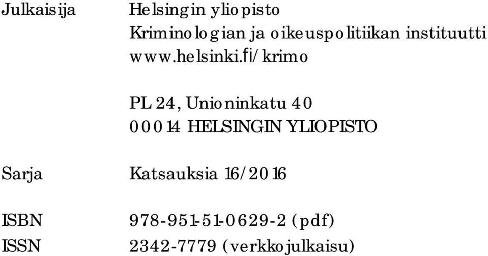 fi/krimo PL 24, Unioninkatu 40 00014 HELSINGIN YLIOPISTO