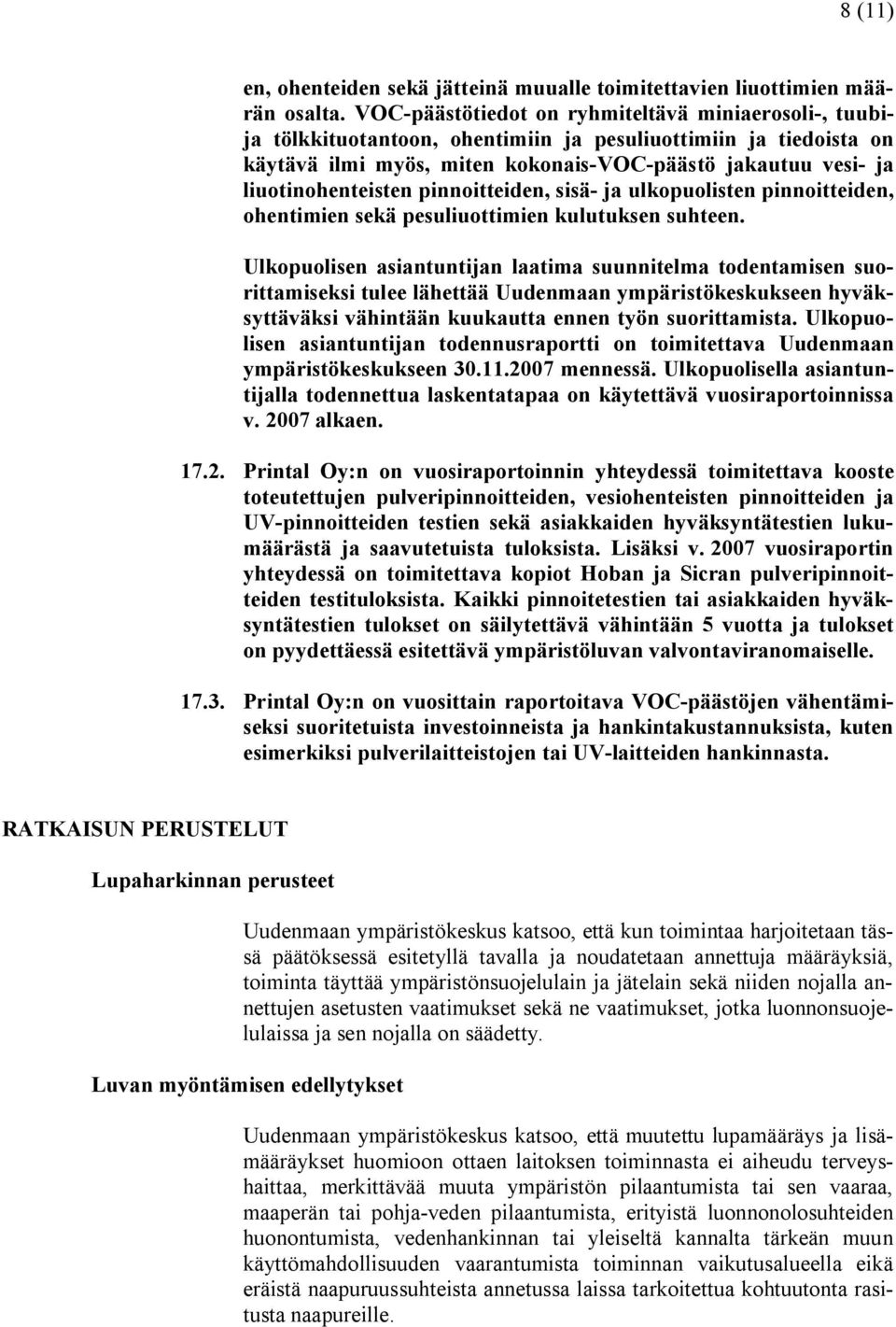 pinnoitteiden, sisä ja ulkopuolisten pinnoitteiden, ohentimien sekä pesuliuottimien kulutuksen suhteen.