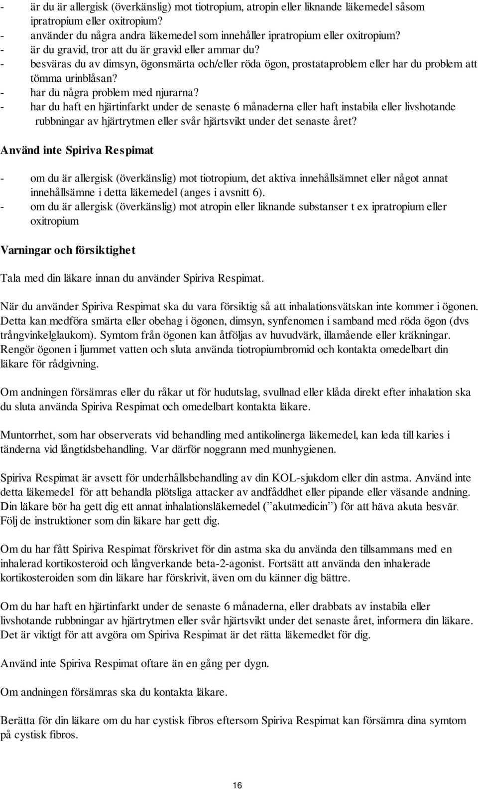 - har du några problem med njurarna?