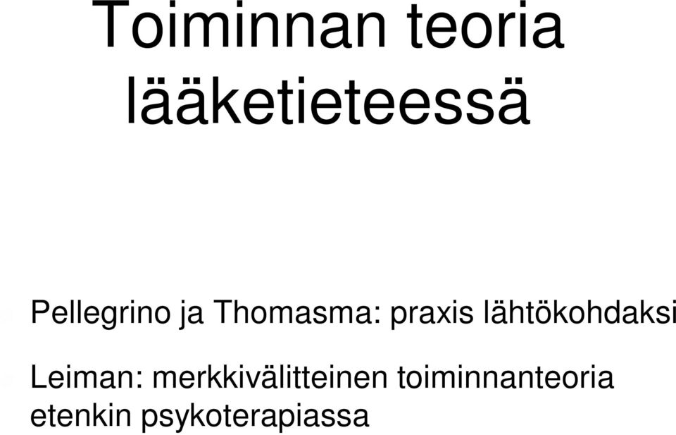 lähtökohdaksi Leiman: