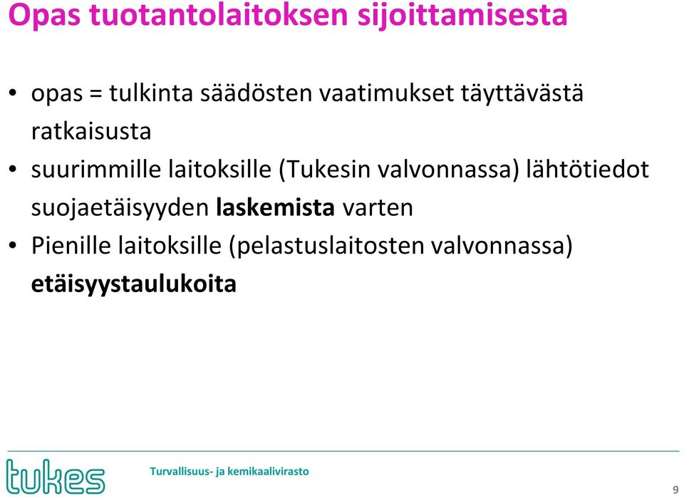 (Tukesin valvonnassa) lähtötiedot suojaetäisyyden laskemista